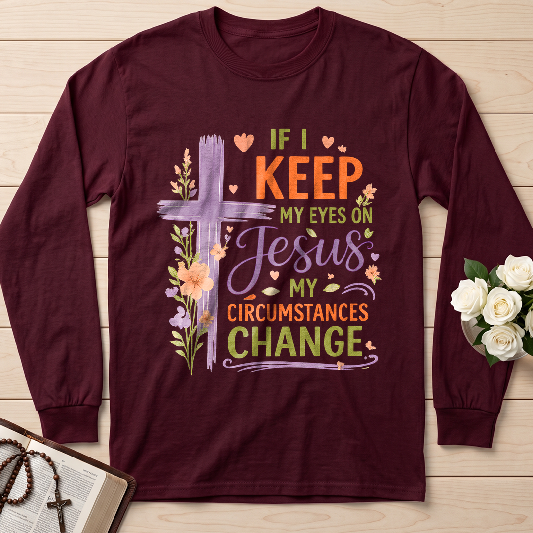 If I Keep My Eyes On Jesus My Circumstances Change 01