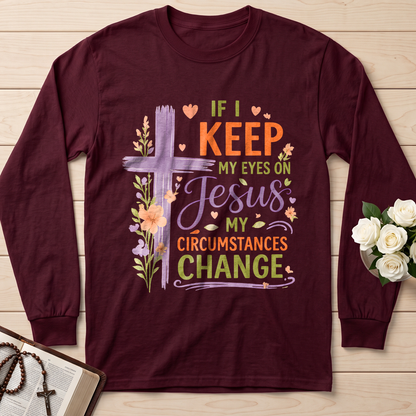 If I Keep My Eyes On Jesus My Circumstances Change 01