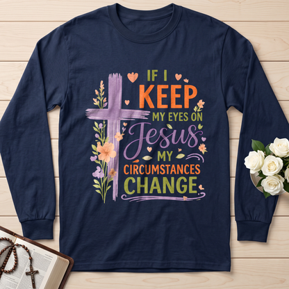 If I Keep My Eyes On Jesus My Circumstances Change 01