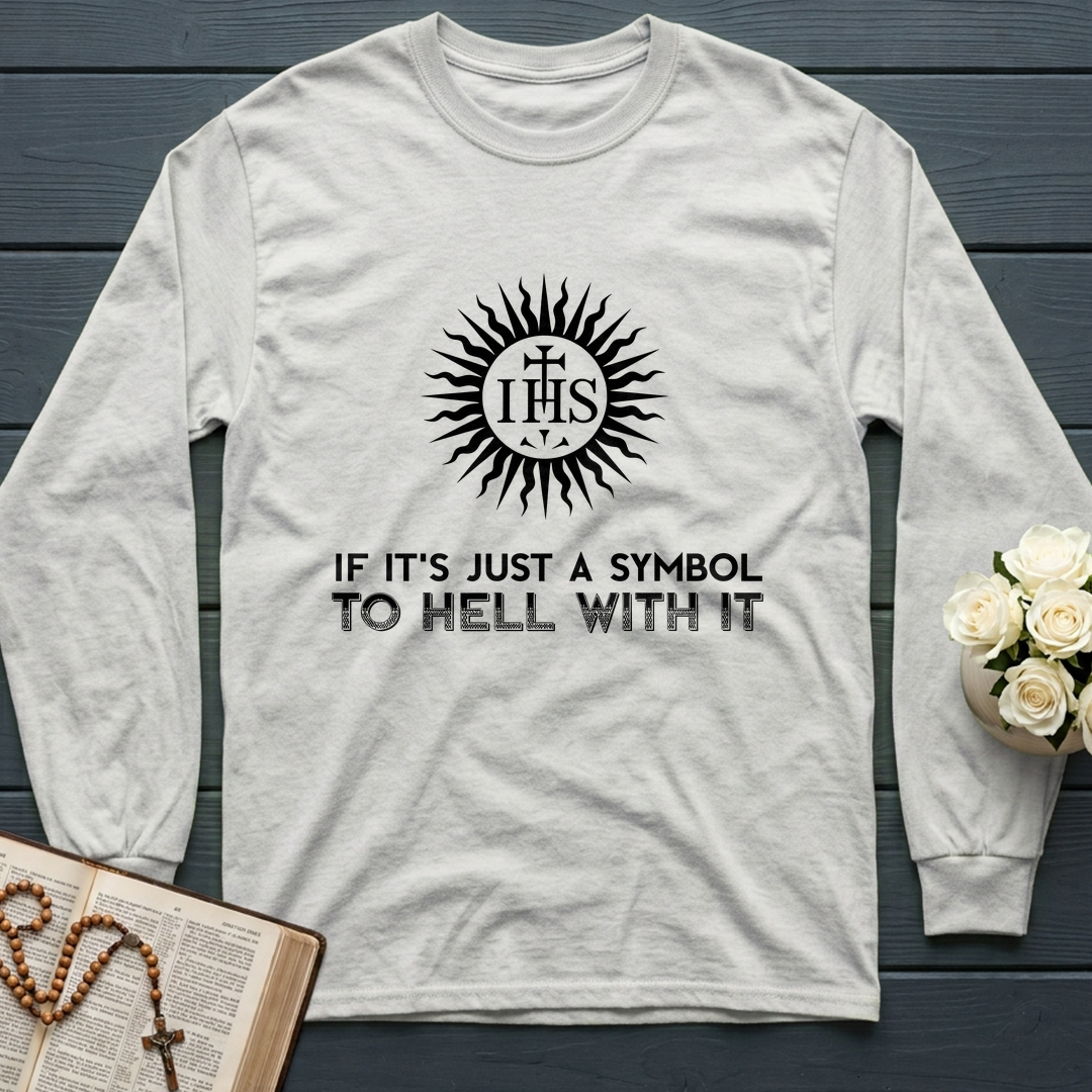 If It's Just A Symbol To Hell With It