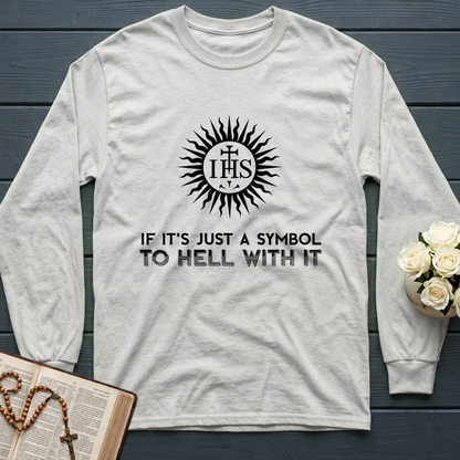 If It's Just A Symbol To Hell With It