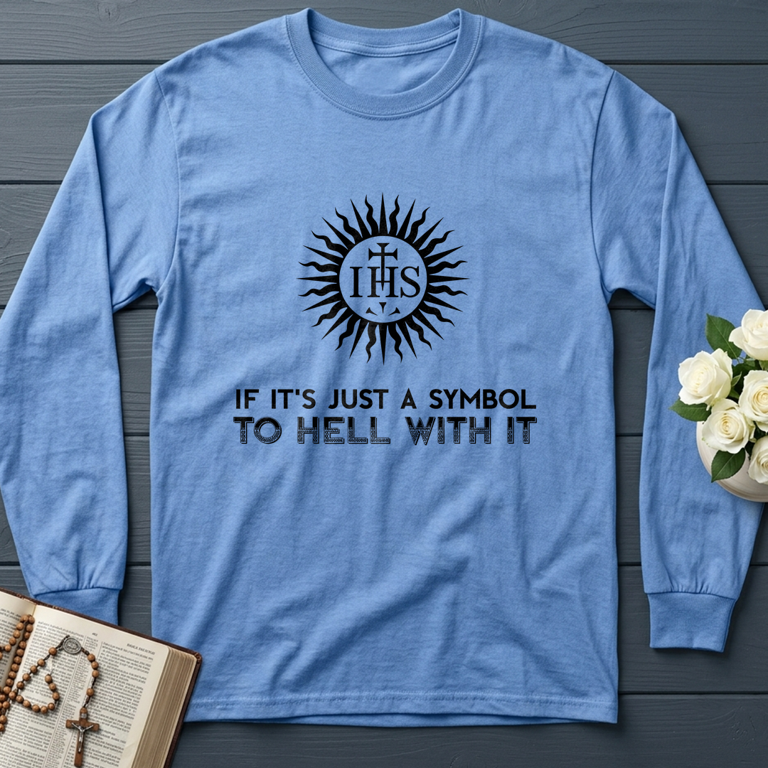 If It's Just A Symbol To Hell With It