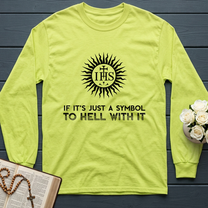 If It's Just A Symbol To Hell With It
