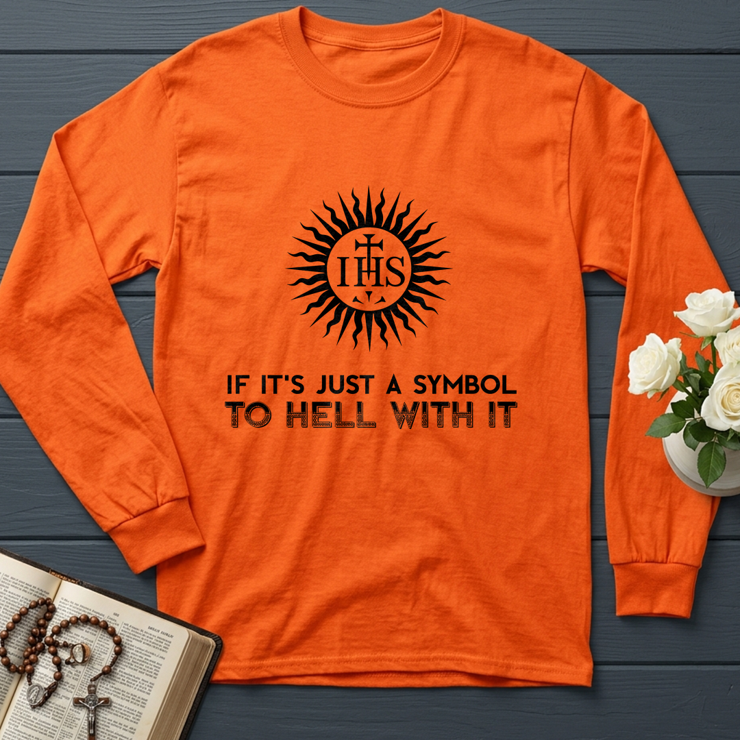 If It's Just A Symbol To Hell With It