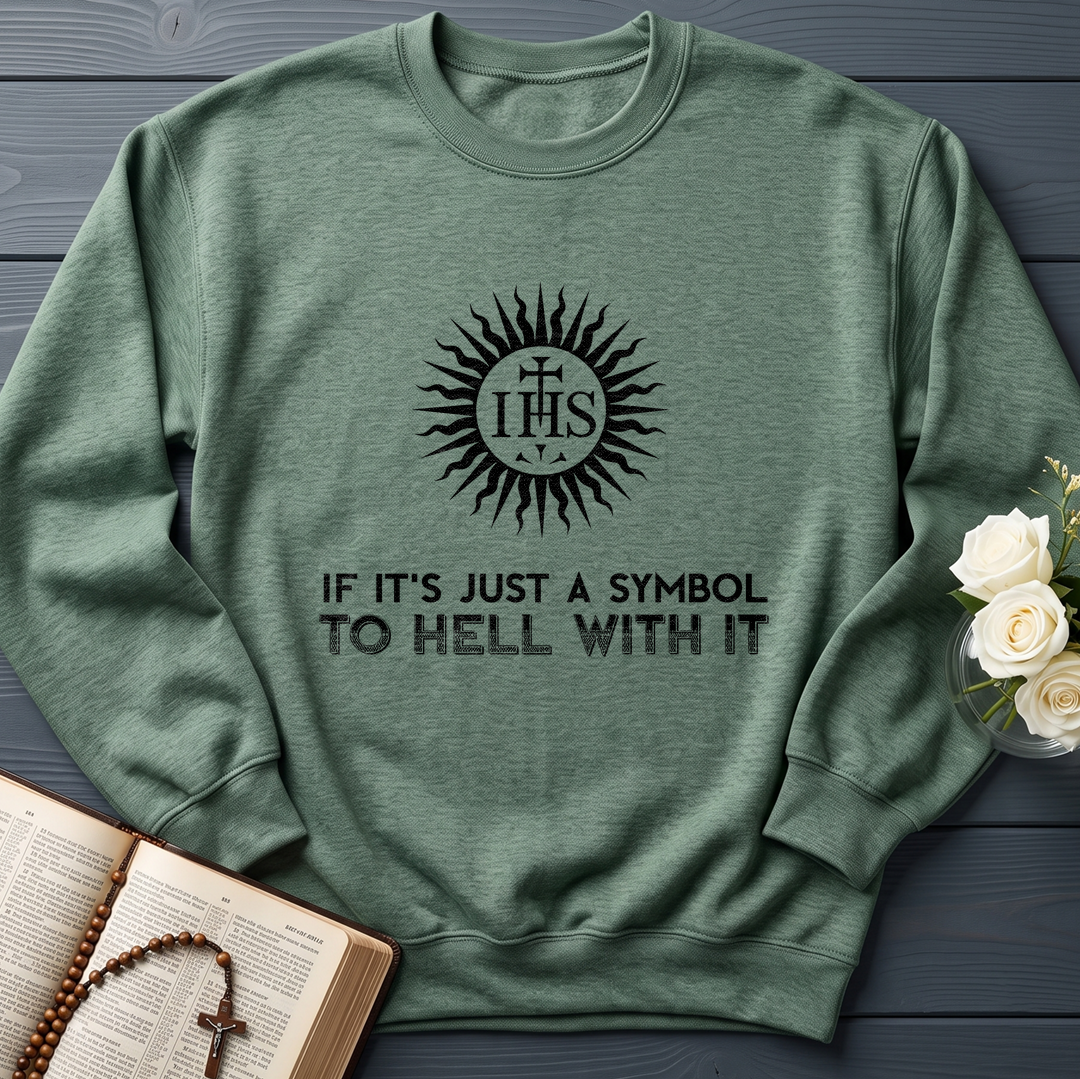 If It's Just A Symbol To Hell With It