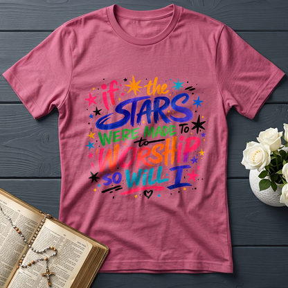 If The Stars Were Made To To Worship So Will I 04