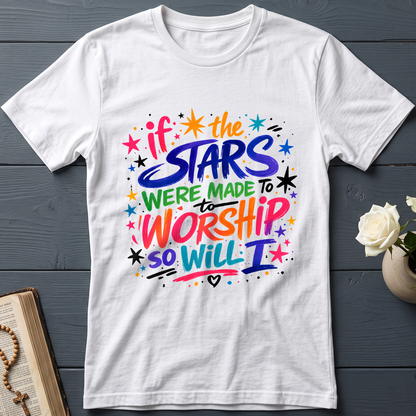 If The Stars Were Made To To Worship So Will I 04
