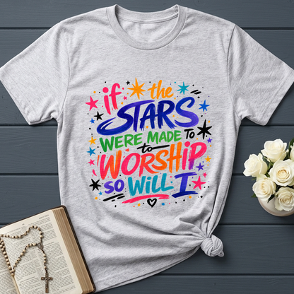 If The Stars Were Made To To Worship So Will I 04