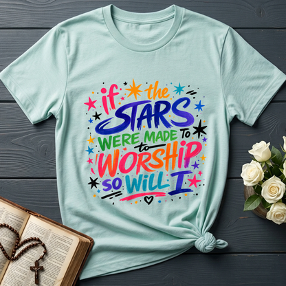 If The Stars Were Made To To Worship So Will I 04