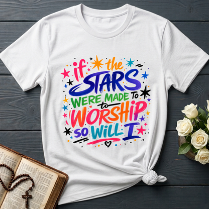 If The Stars Were Made To To Worship So Will I 04