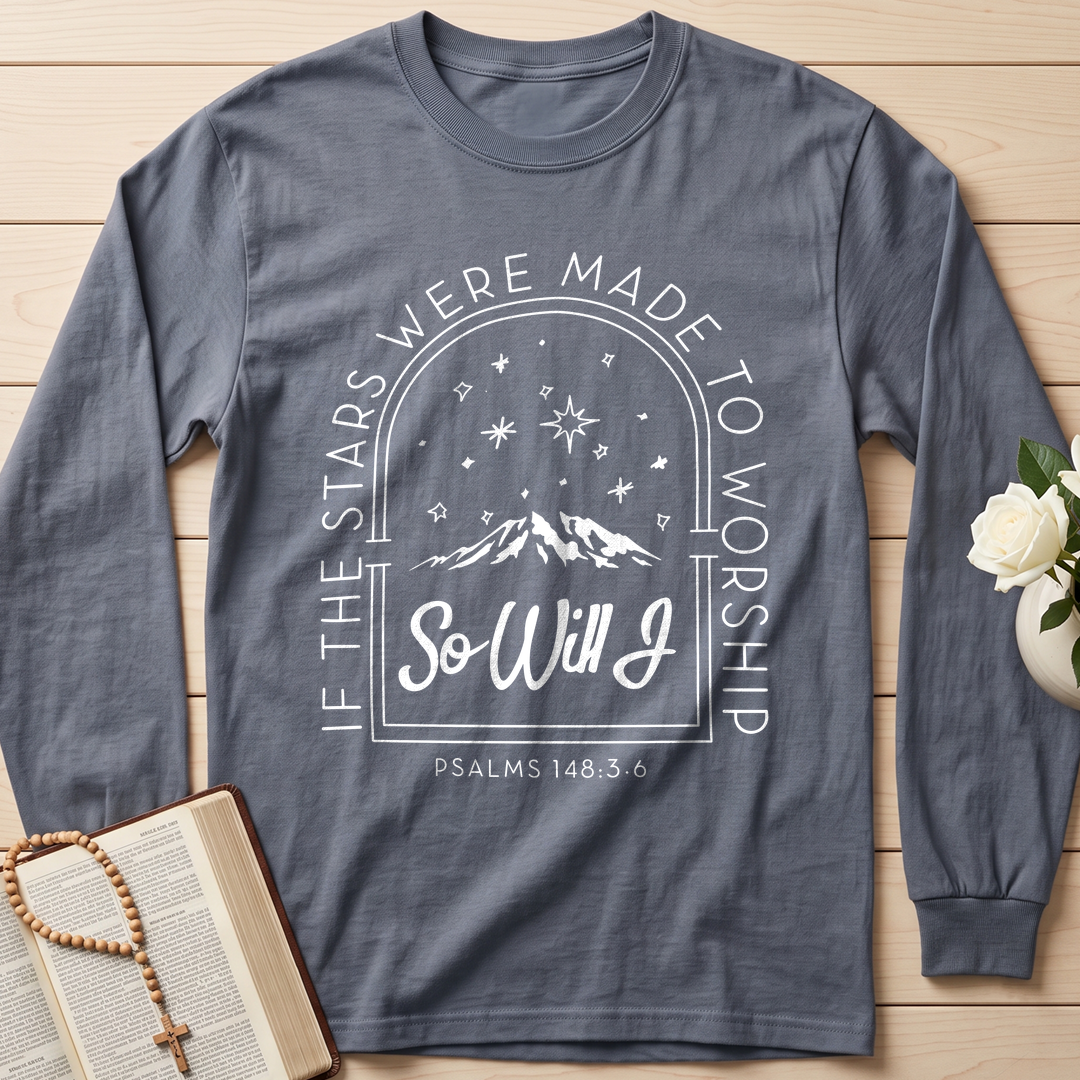 If The Stars Were Made To Worship So Will I Psalms 148.3-6 01
