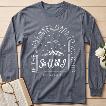 If The Stars Were Made To Worship So Will I Psalms 148.3-6 01