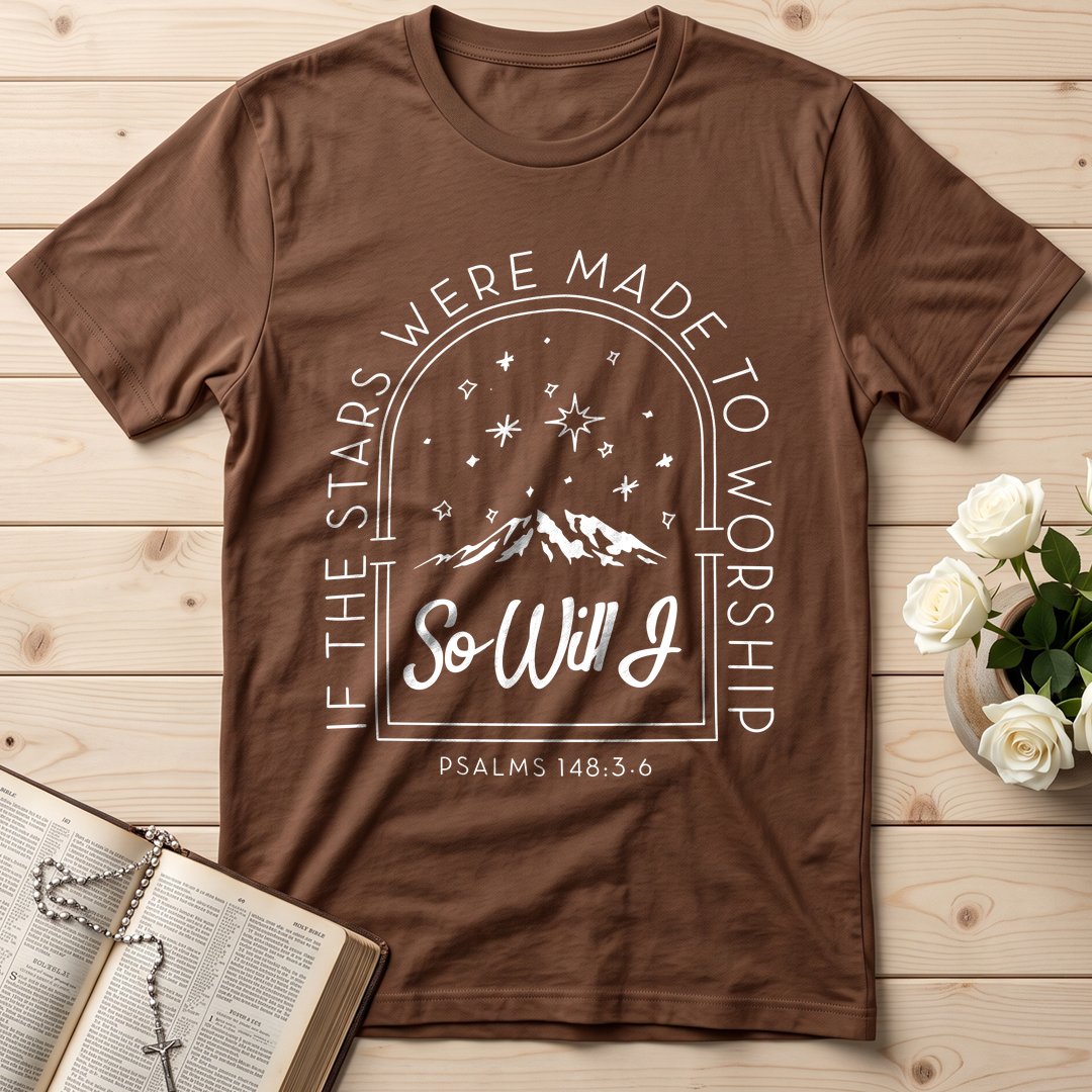 If The Stars Were Made To Worship So Will I Psalms 148.3-6 01