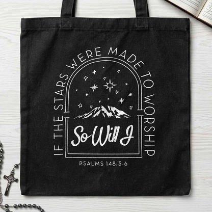 If The Stars Were Made To Worship So Will I Psalms 148.3-6 01