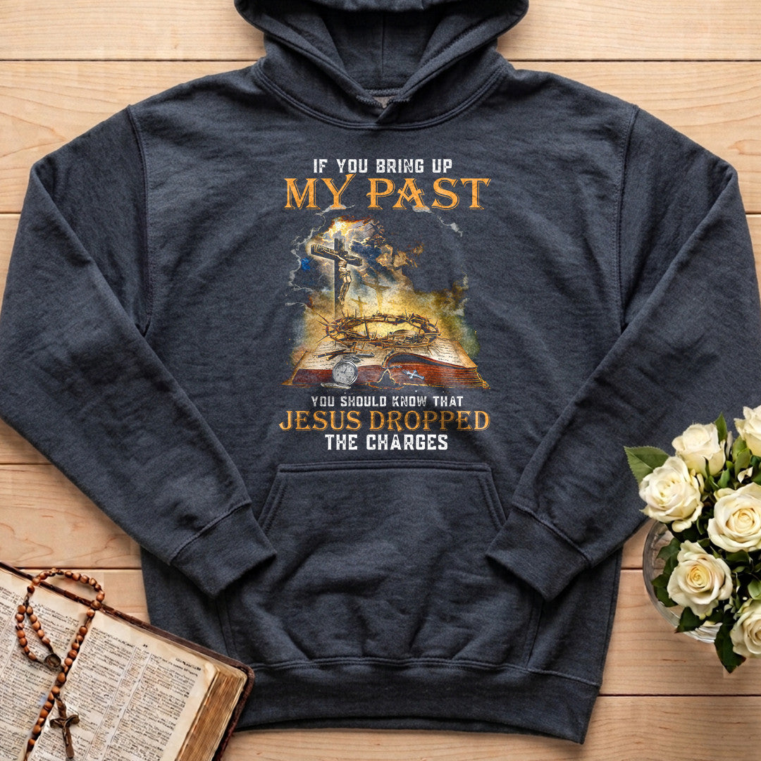 If You Bring Up My Past You Should Know That Jesus Dropped The Charges 03