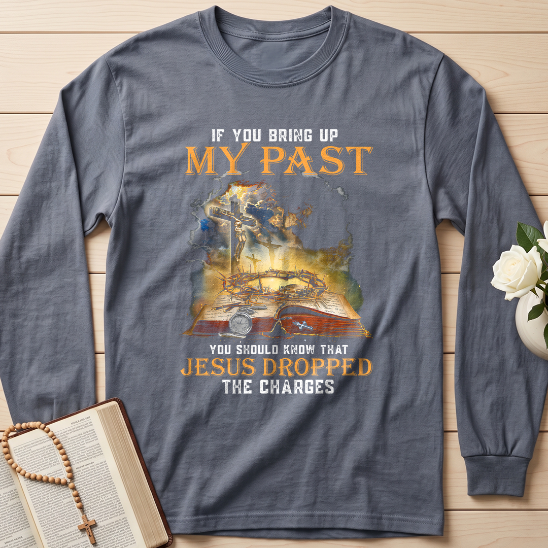 If You Bring Up My Past You Should Know That Jesus Dropped The Charges 03