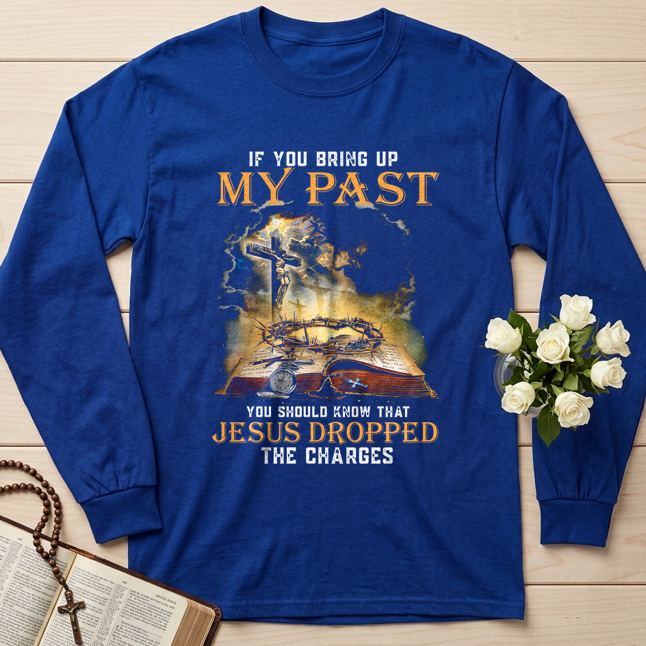 If You Bring Up My Past You Should Know That Jesus Dropped The Charges 03