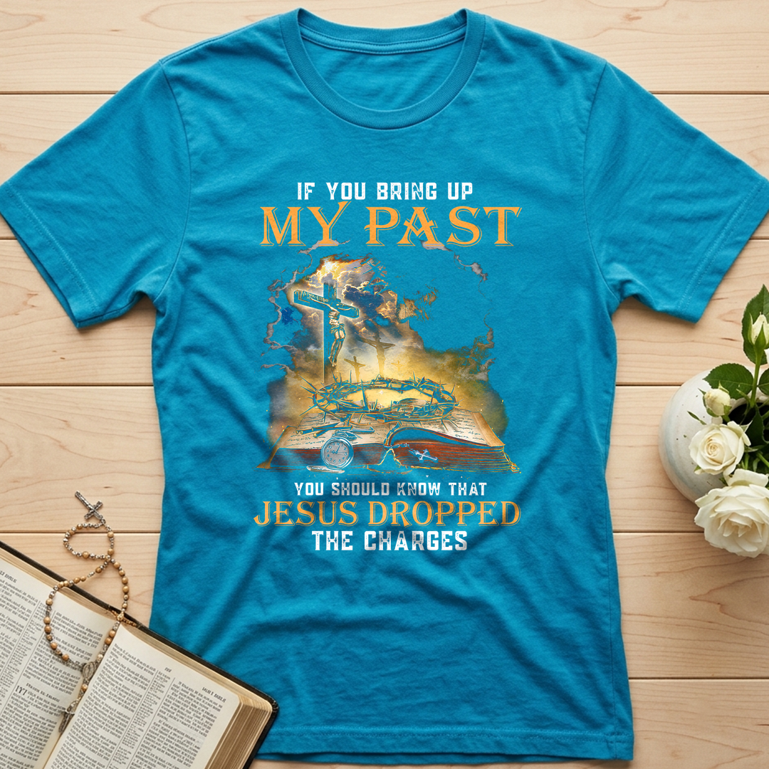 If You Bring Up My Past You Should Know That Jesus Dropped The Charges 03