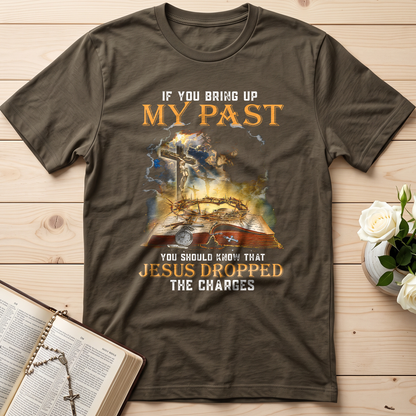 If You Bring Up My Past You Should Know That Jesus Dropped The Charges 03