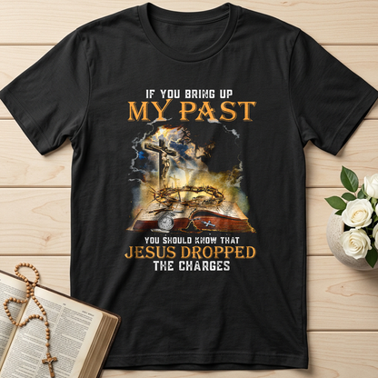 If You Bring Up My Past You Should Know That Jesus Dropped The Charges 03