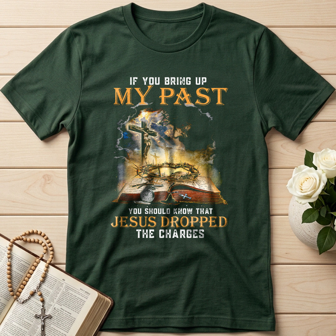 If You Bring Up My Past You Should Know That Jesus Dropped The Charges 03