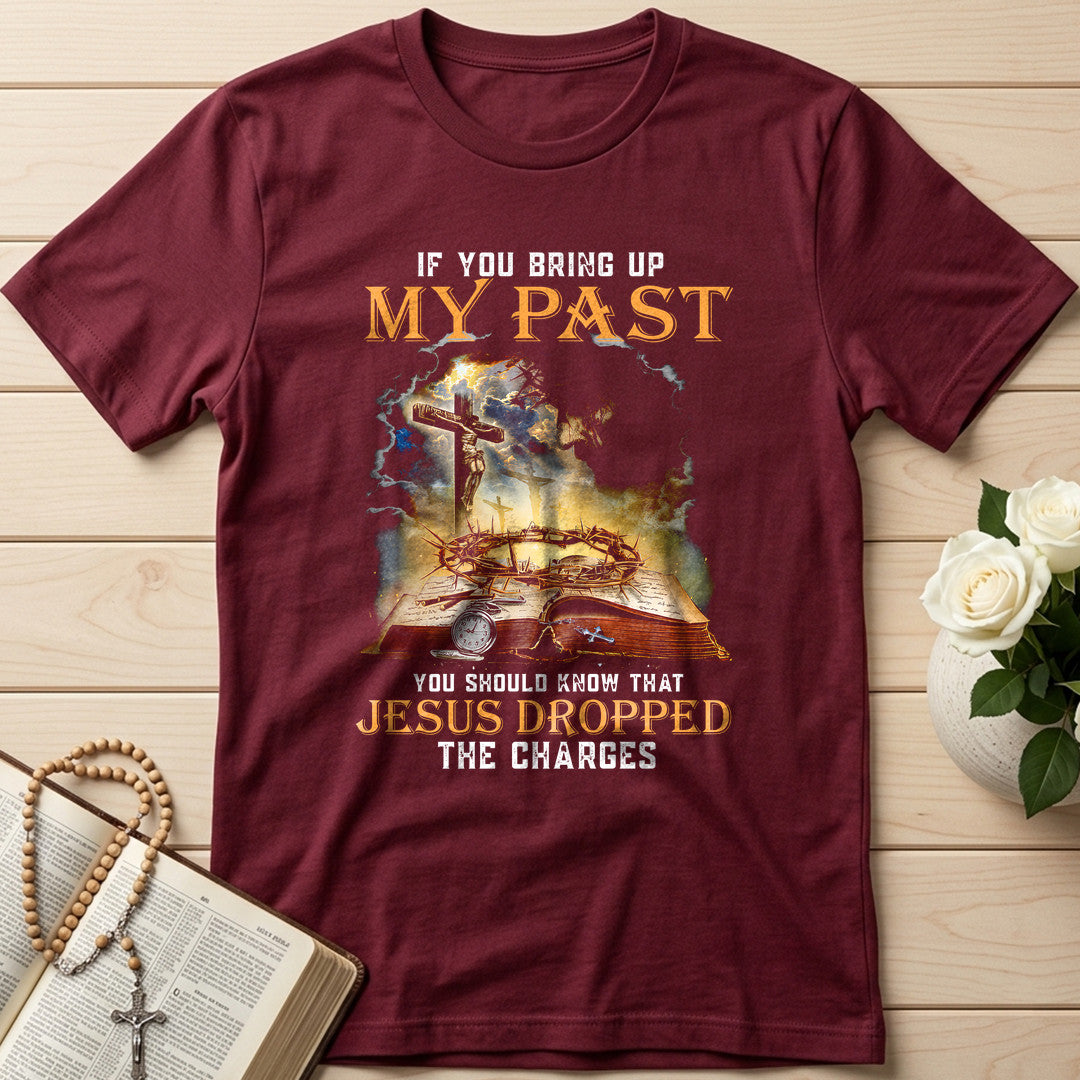 If You Bring Up My Past You Should Know That Jesus Dropped The Charges 03
