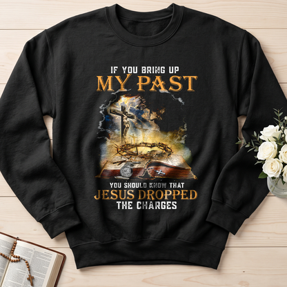 If You Bring Up My Past You Should Know That Jesus Dropped The Charges 03