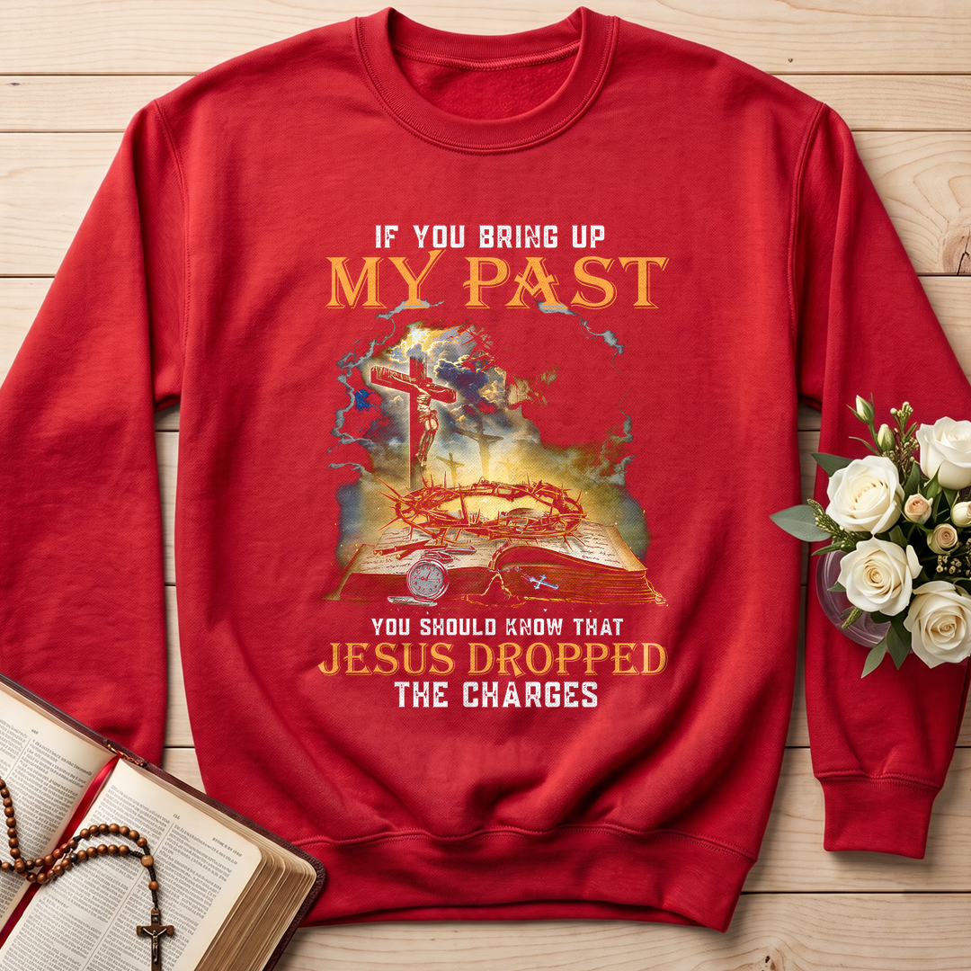 If You Bring Up My Past You Should Know That Jesus Dropped The Charges 03