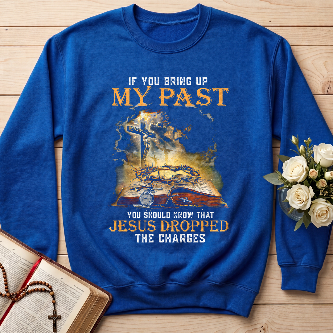 If You Bring Up My Past You Should Know That Jesus Dropped The Charges 03