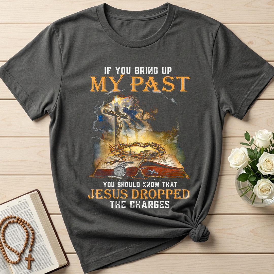 If You Bring Up My Past You Should Know That Jesus Dropped The Charges 03
