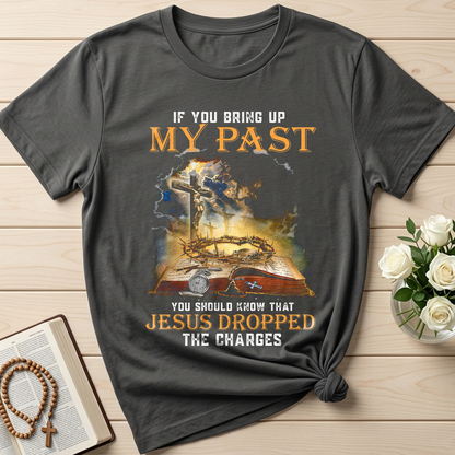 If You Bring Up My Past You Should Know That Jesus Dropped The Charges 03