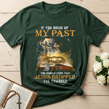 If You Bring Up My Past You Should Know That Jesus Dropped The Charges 03