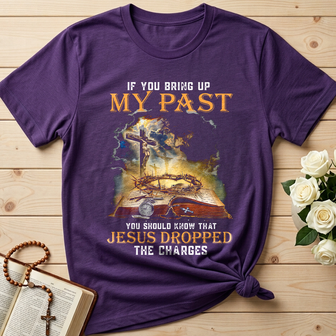 If You Bring Up My Past You Should Know That Jesus Dropped The Charges 03