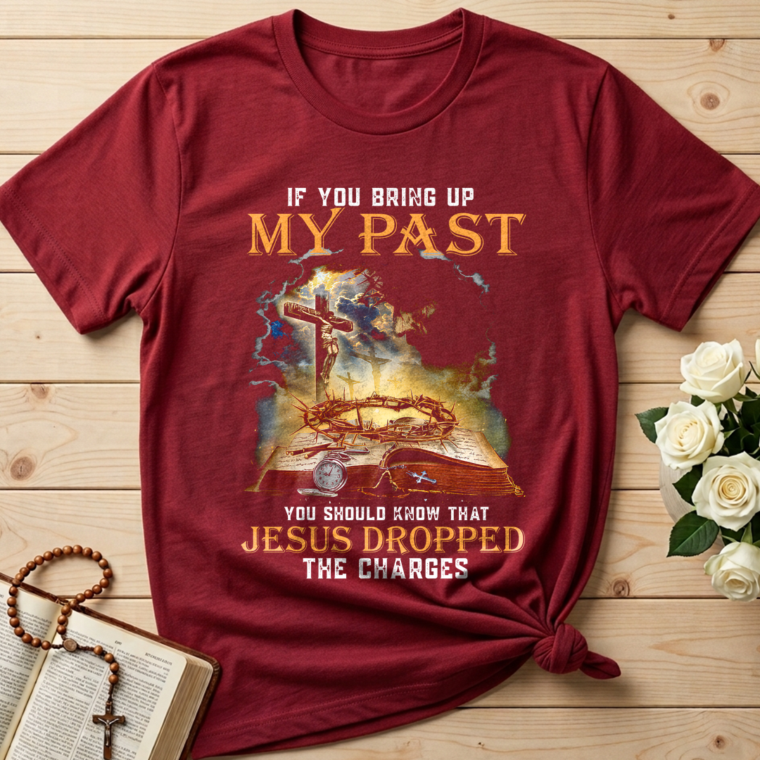 If You Bring Up My Past You Should Know That Jesus Dropped The Charges 03