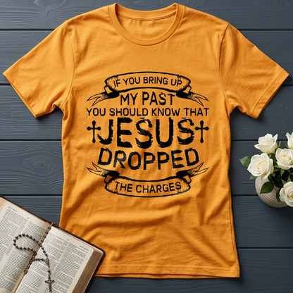 If You Bring Up My Past You Should Know That Jesus Dropped The Charges 04