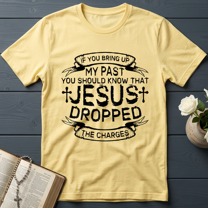 If You Bring Up My Past You Should Know That Jesus Dropped The Charges 04
