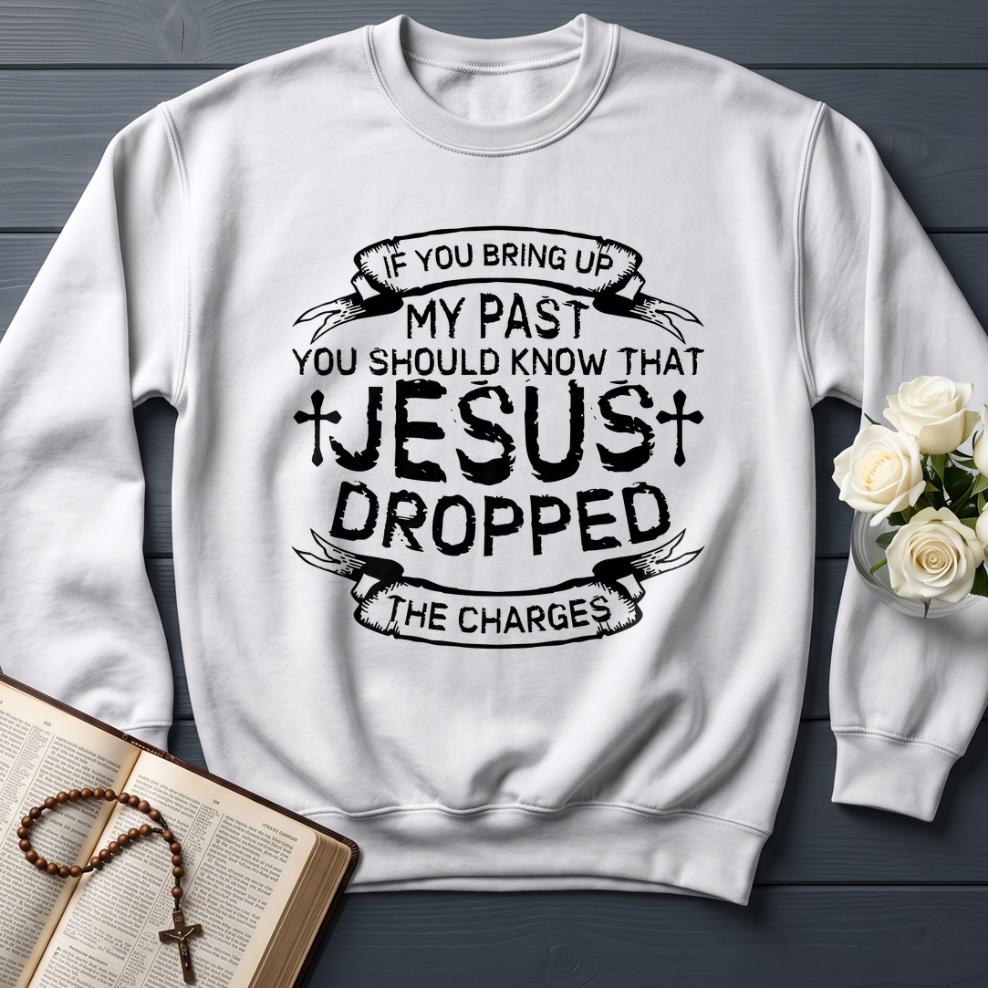 If You Bring Up My Past You Should Know That Jesus Dropped The Charges 04