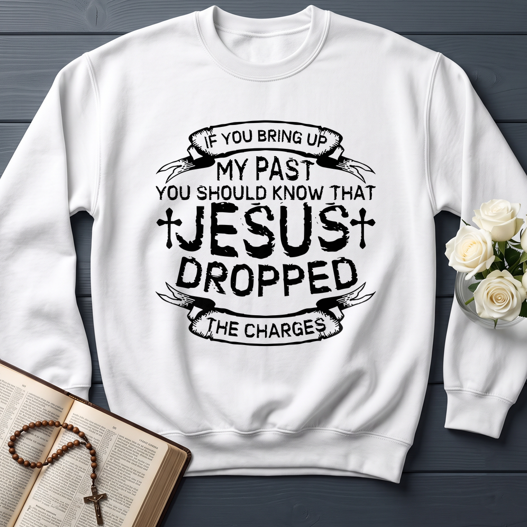 If You Bring Up My Past You Should Know That Jesus Dropped The Charges 04