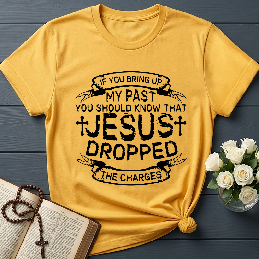 If You Bring Up My Past You Should Know That Jesus Dropped The Charges 04