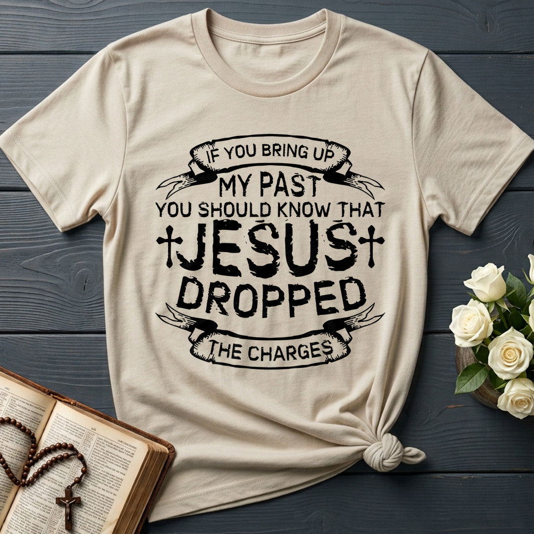 If You Bring Up My Past You Should Know That Jesus Dropped The Charges 04