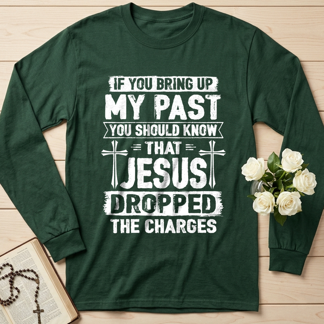If You Bring Up My Past You Should Know That Jesus Dropped The Charges 05