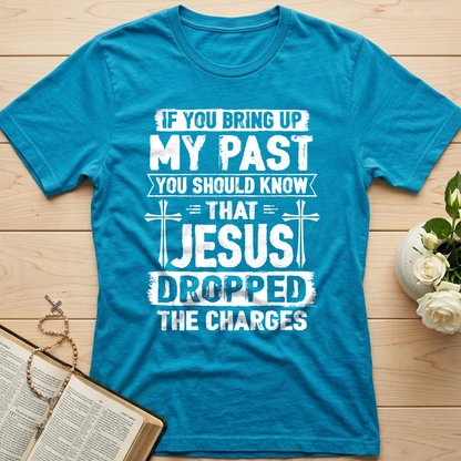 If You Bring Up My Past You Should Know That Jesus Dropped The Charges 05