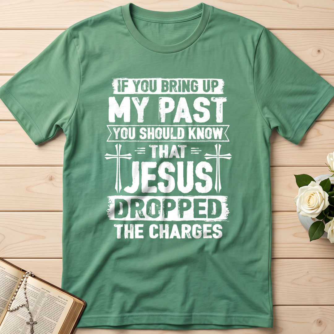 If You Bring Up My Past You Should Know That Jesus Dropped The Charges 05