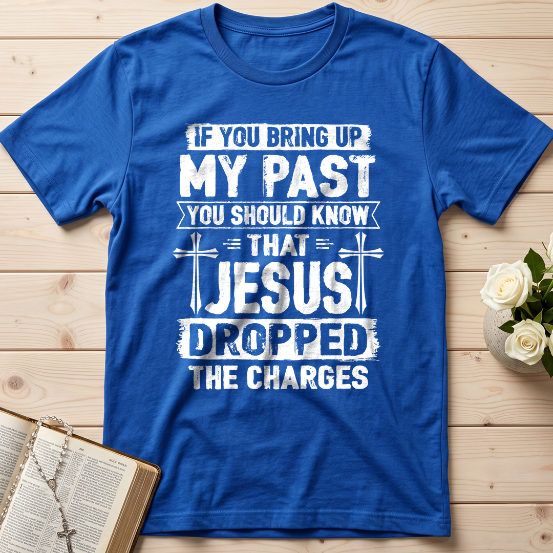 If You Bring Up My Past You Should Know That Jesus Dropped The Charges 05