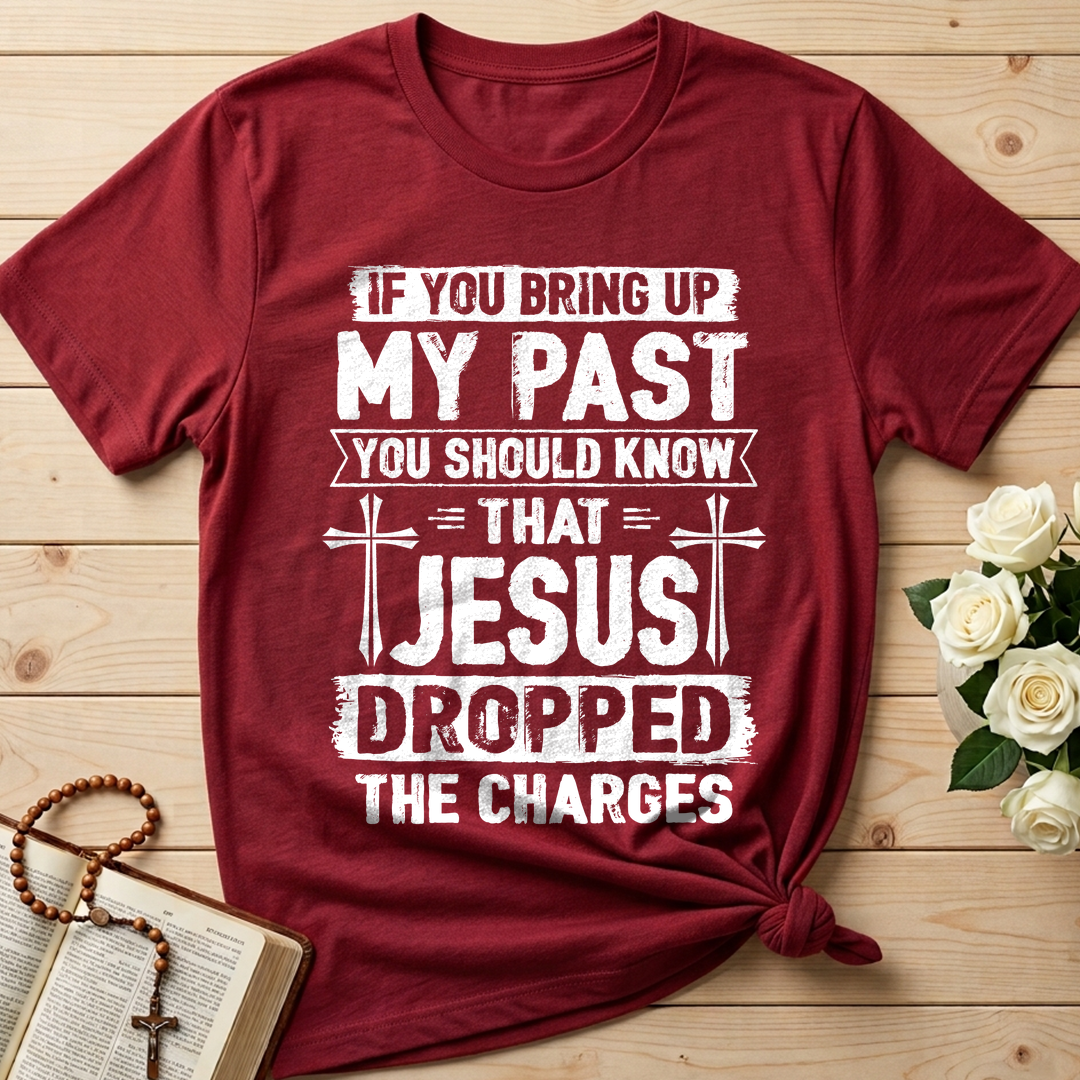 If You Bring Up My Past You Should Know That Jesus Dropped The Charges 05