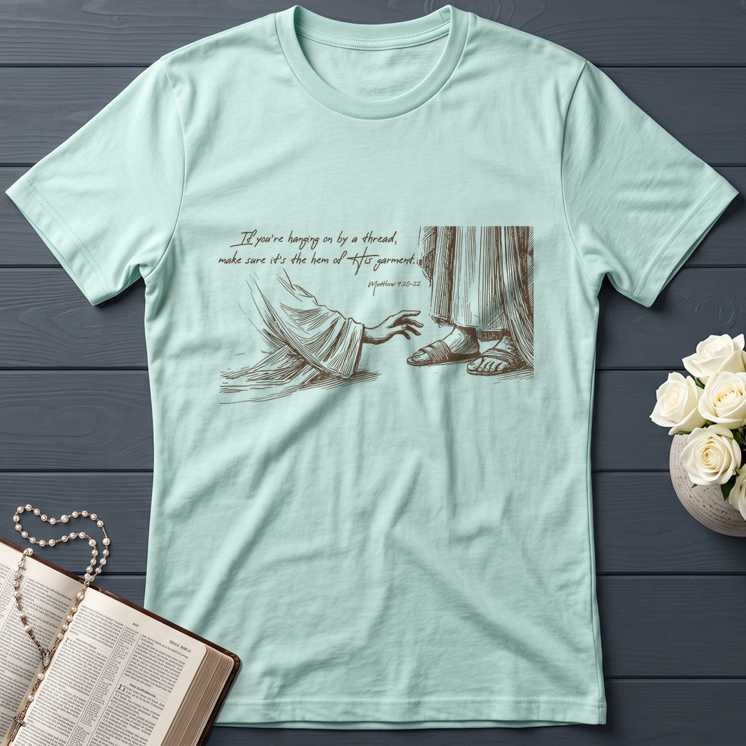 If You're Hanging On By A Thread Make Sure It's The Hem Of His Garment Matthew 9.20-22 01