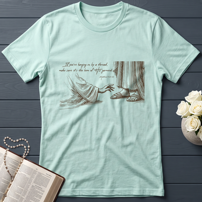 If You're Hanging On By A Thread Make Sure It's The Hem Of His Garment Matthew 9.20-22 01