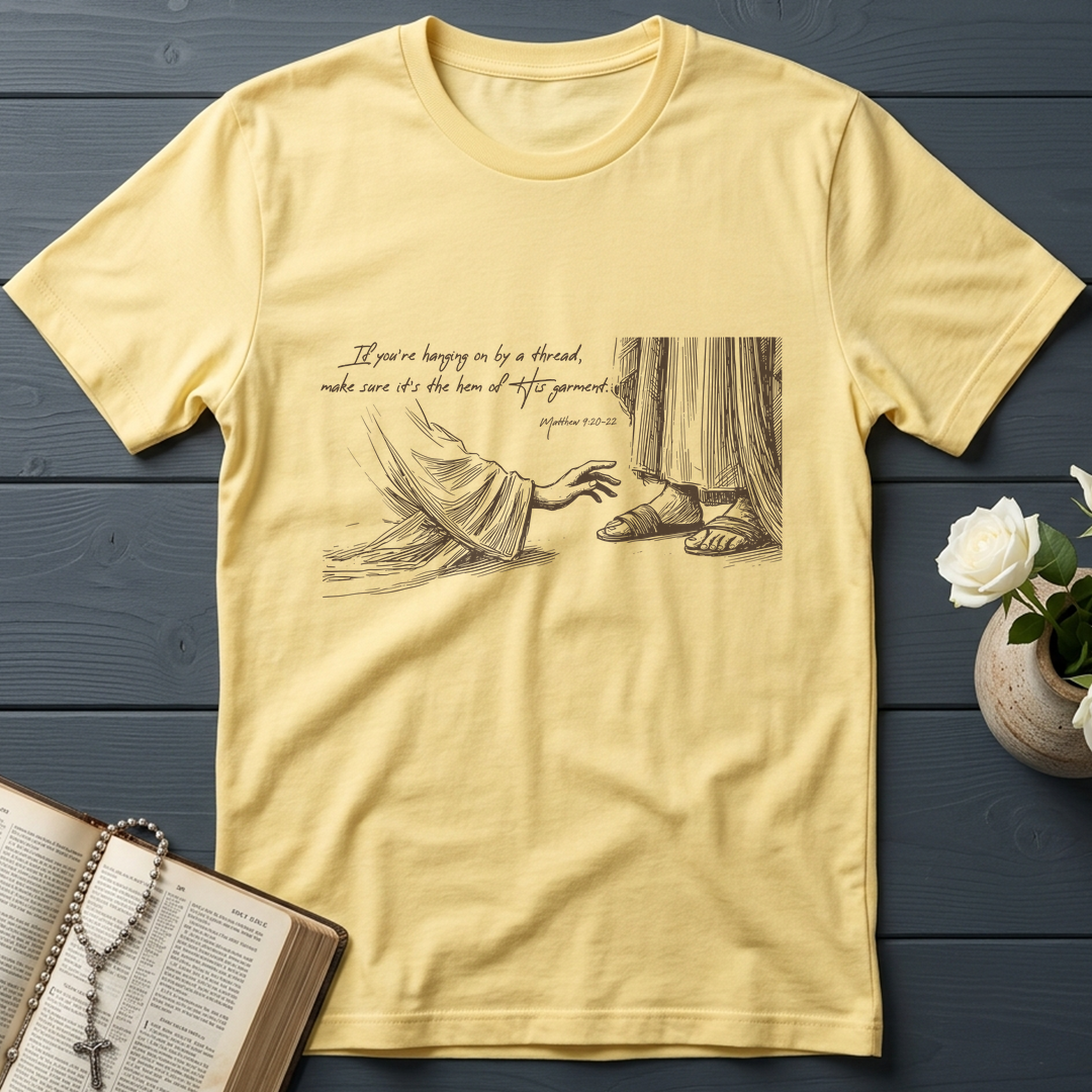 If You're Hanging On By A Thread Make Sure It's The Hem Of His Garment Matthew 9.20-22 01