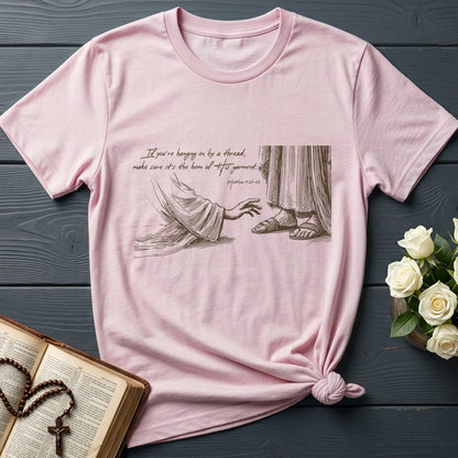 If You're Hanging On By A Thread Make Sure It's The Hem Of His Garment Matthew 9.20-22 01