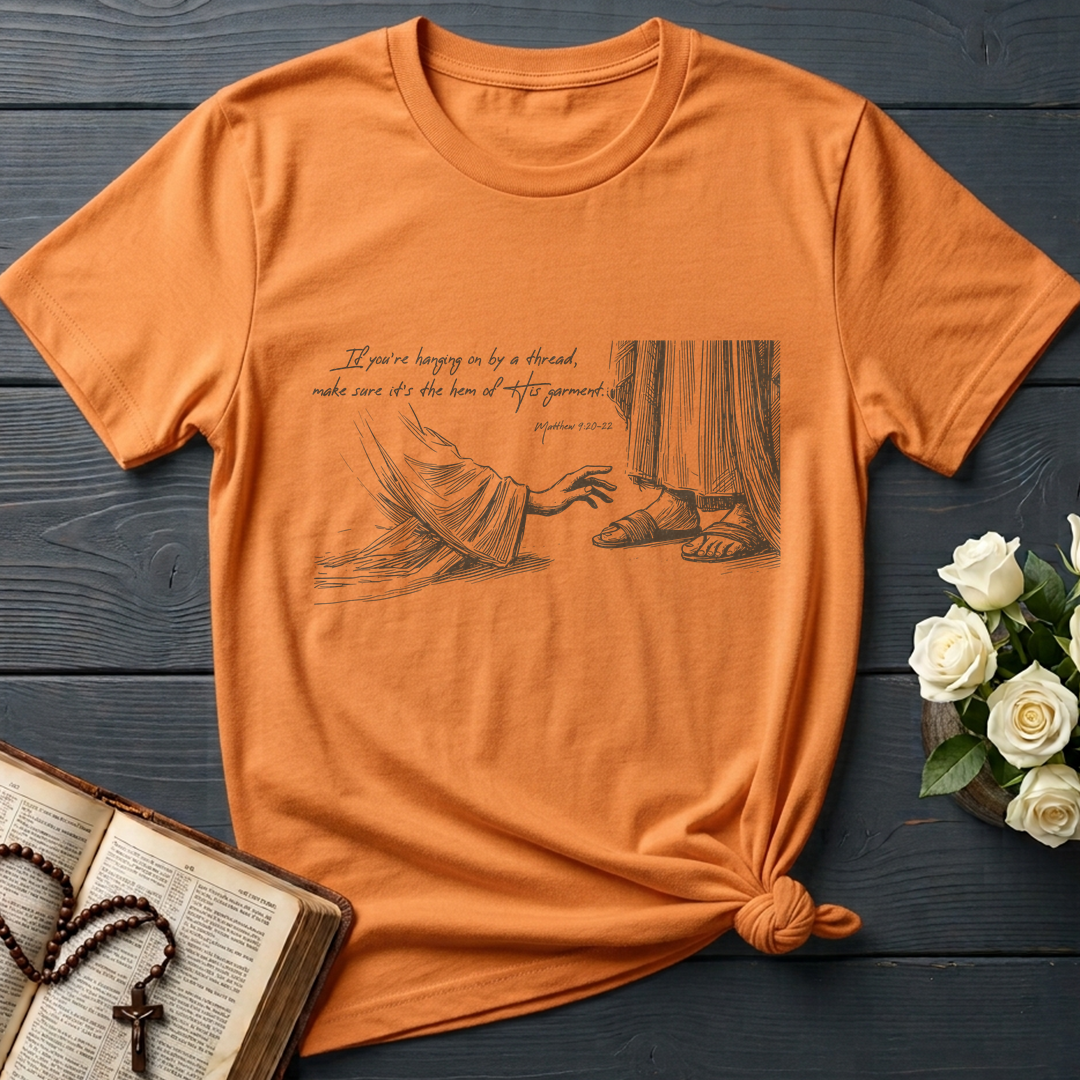 If You're Hanging On By A Thread Make Sure It's The Hem Of His Garment Matthew 9.20-22 01